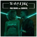 Pau Muro Ft. Darkiel - Te Voy a Dar MP3