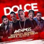 Anonimus Ft. Brytiago, Secreto El Biberon, Mark B, El Super Nuevo - Dolce MP3