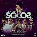 Kris R Ft. Guelo Star, Sammy Y Falsetto, Maximan, Franco El Gorila - Solos Remix MP3