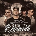 Drakote Ft. Sammy Y Falsetto, Royal - De Ti Depende MP3