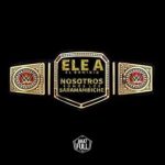 Ele A El Dominio - Nosotros Somos Los Sarabambiche MP3