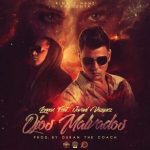 Lennox Ft. Jovani Vazquez - Ojos Malvados MP3