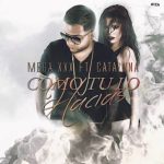 Mega XxX Ft. Catalyna - Como Tu Lo Hacias MP3
