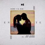 Andy Rivera Ft. Joey Montana - Enamorarte MP3