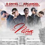 D-Enyel Ft. Arcángel, Gigolo Y La Exce, Miky Woodz - Mi Niña Remix MP3