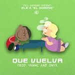 Ele A El Dominio - Que Vuelva MP3