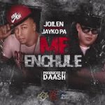 Jayko Pa Ft. Joilen - Me Enchule MP3