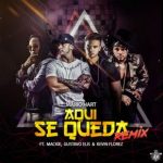 Mario Hart Ft. Mackie, Gustavo Elis Y Kevin Florez - Aquí Se Queda Remix MP3