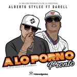 Alberto Stylee Ft. Darell - A Lo Porno MP3