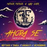 Menor Menor Ft. Lary Over, Brytiago, Darell, Amenazzy Y MC Pedrinho - Ahora Se MP3