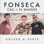 Fonseca Ft. Cali Y El Dandee - Volver A Verte MP3