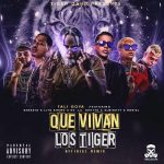 Tali Ft. Sensato, Lito Kirino, De La Ghetto, Almighty, Noriel - Que Vivan Los Tiger Remix MP3